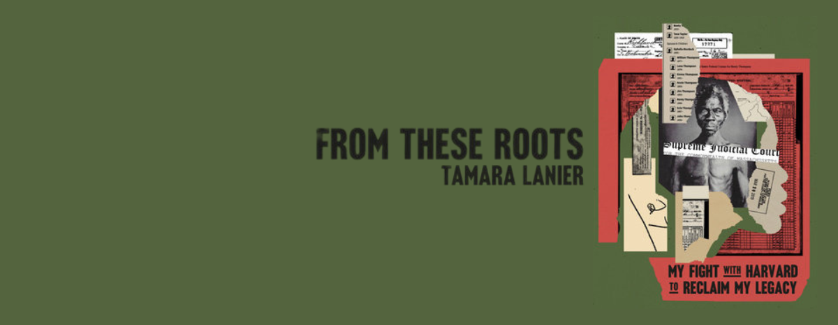 Lecture Series: From These Roots By Tamara Lanier